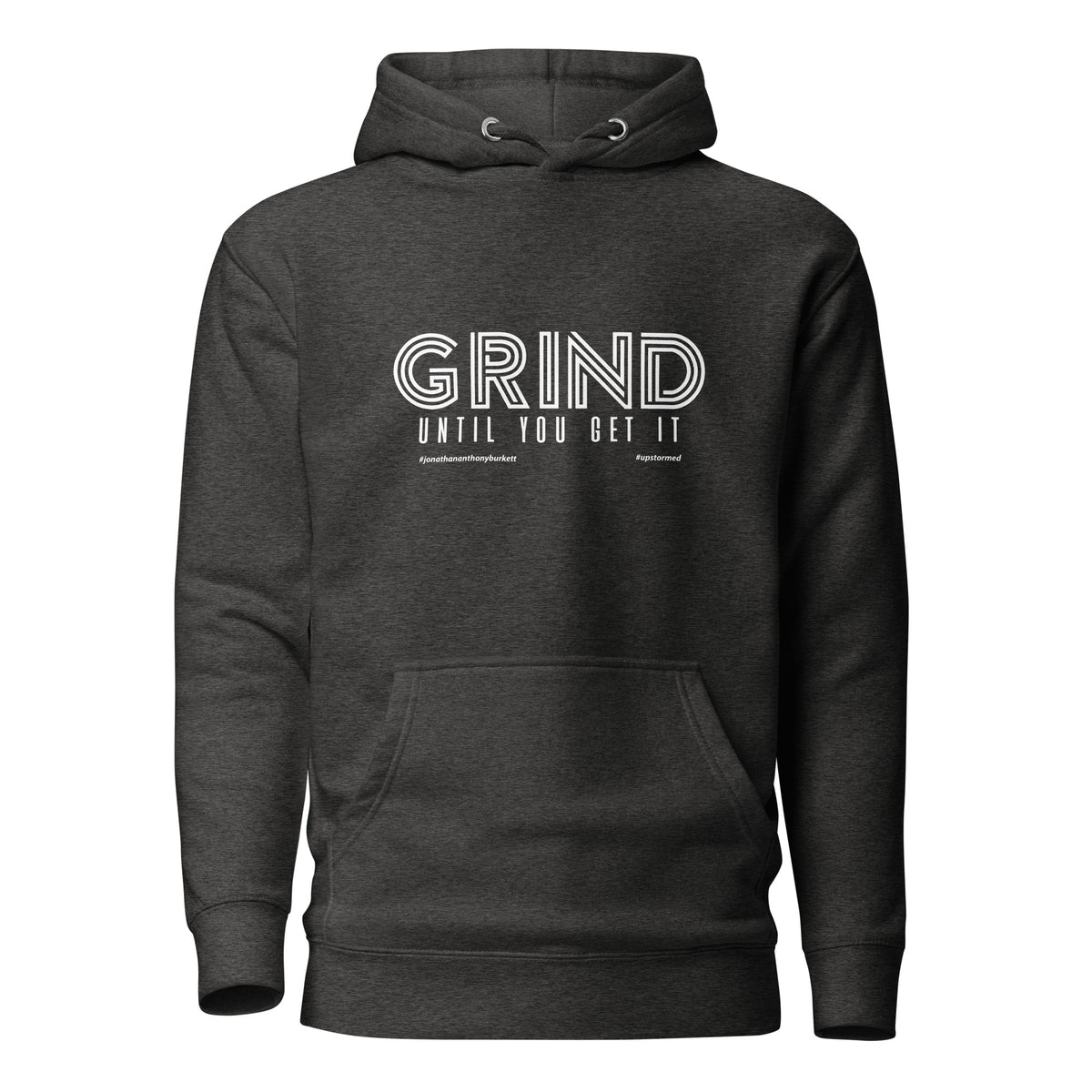 Grind Until You Get It Upstormed Hoodie