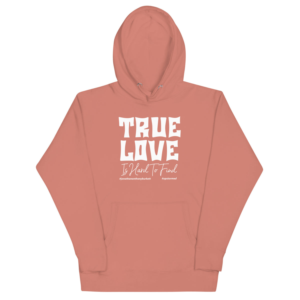 True Love Is Hard To Find Upstormed Hoodie