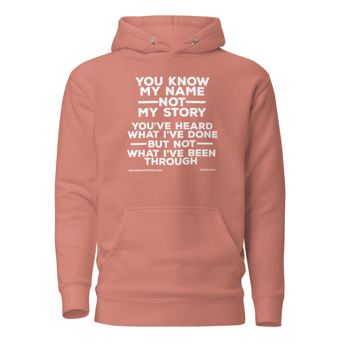 You Know My Name, Not My Story  Upstormed Hoodie