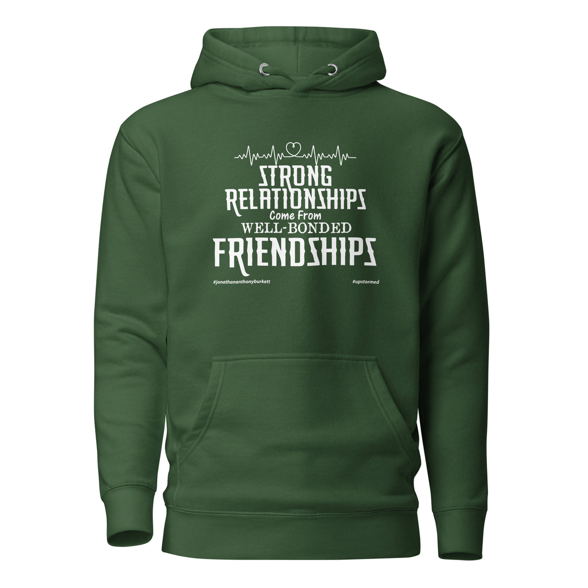 Strong Relationships Come From Well-Bonded Friendships Upstormed Hoodie