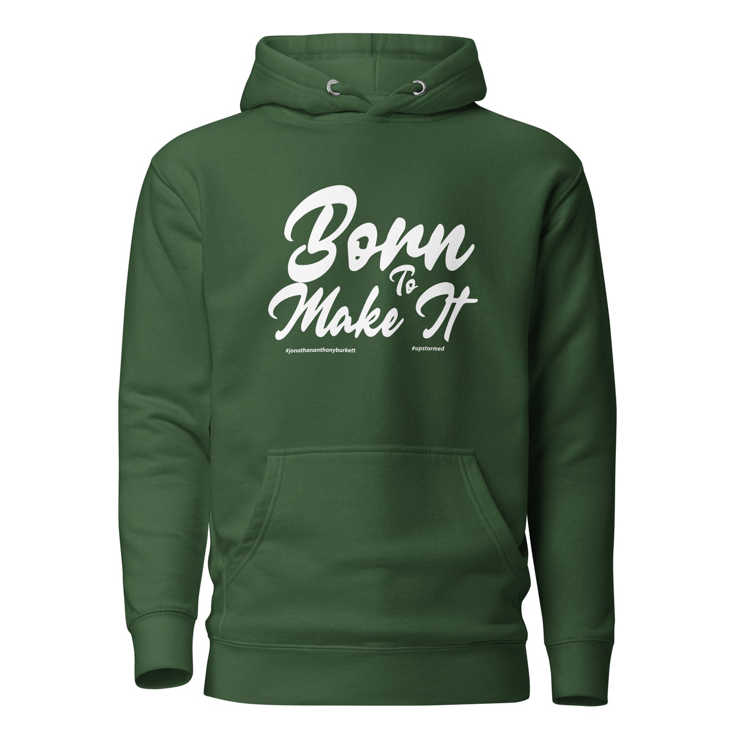 Born To Make It Upstormed Hoodie in Forest Green — front view