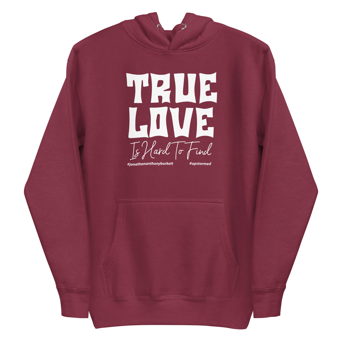 True Love Is Hard To Find Upstormed Hoodie