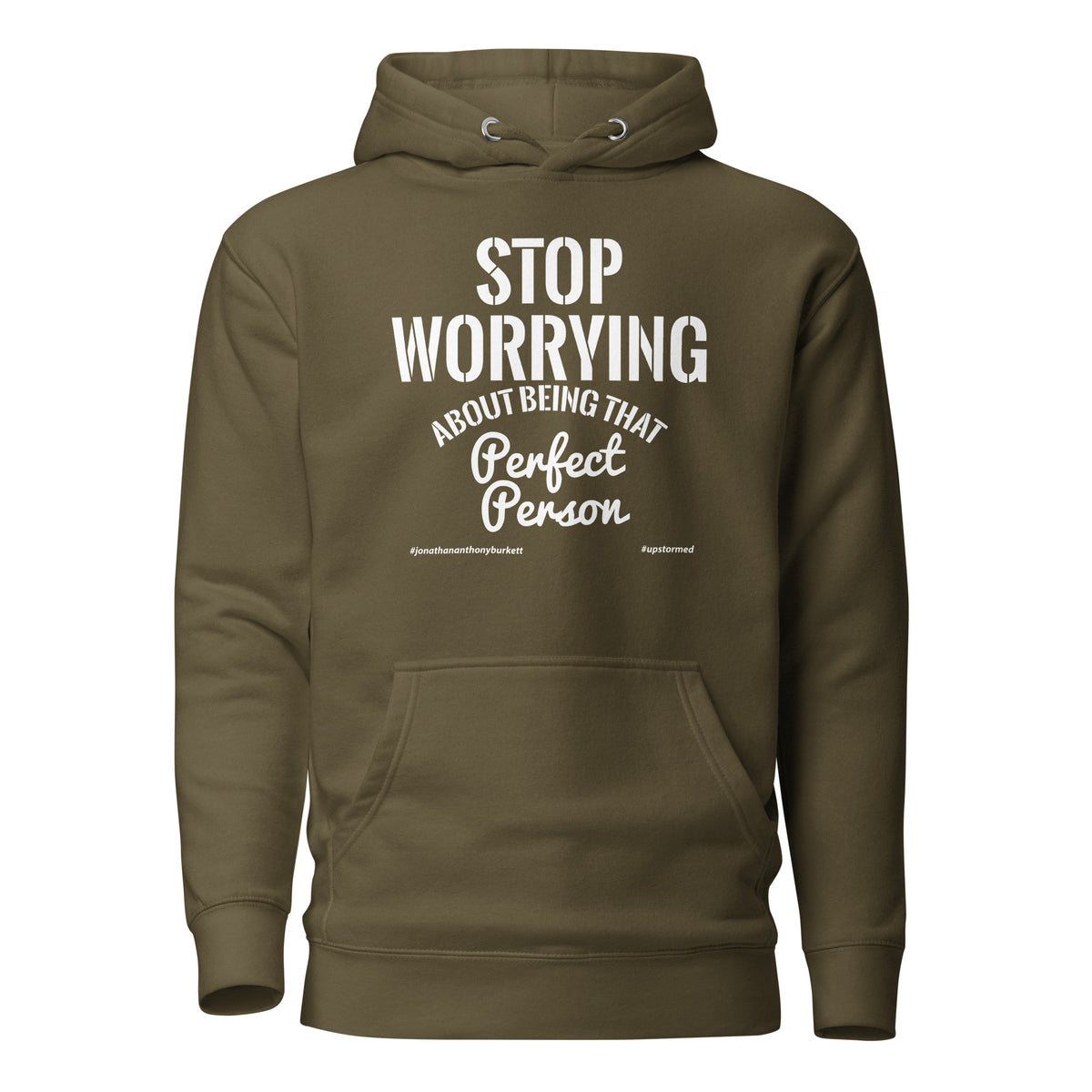 Stop Worrying About Being That Perfect Person Upstormed Hoodie