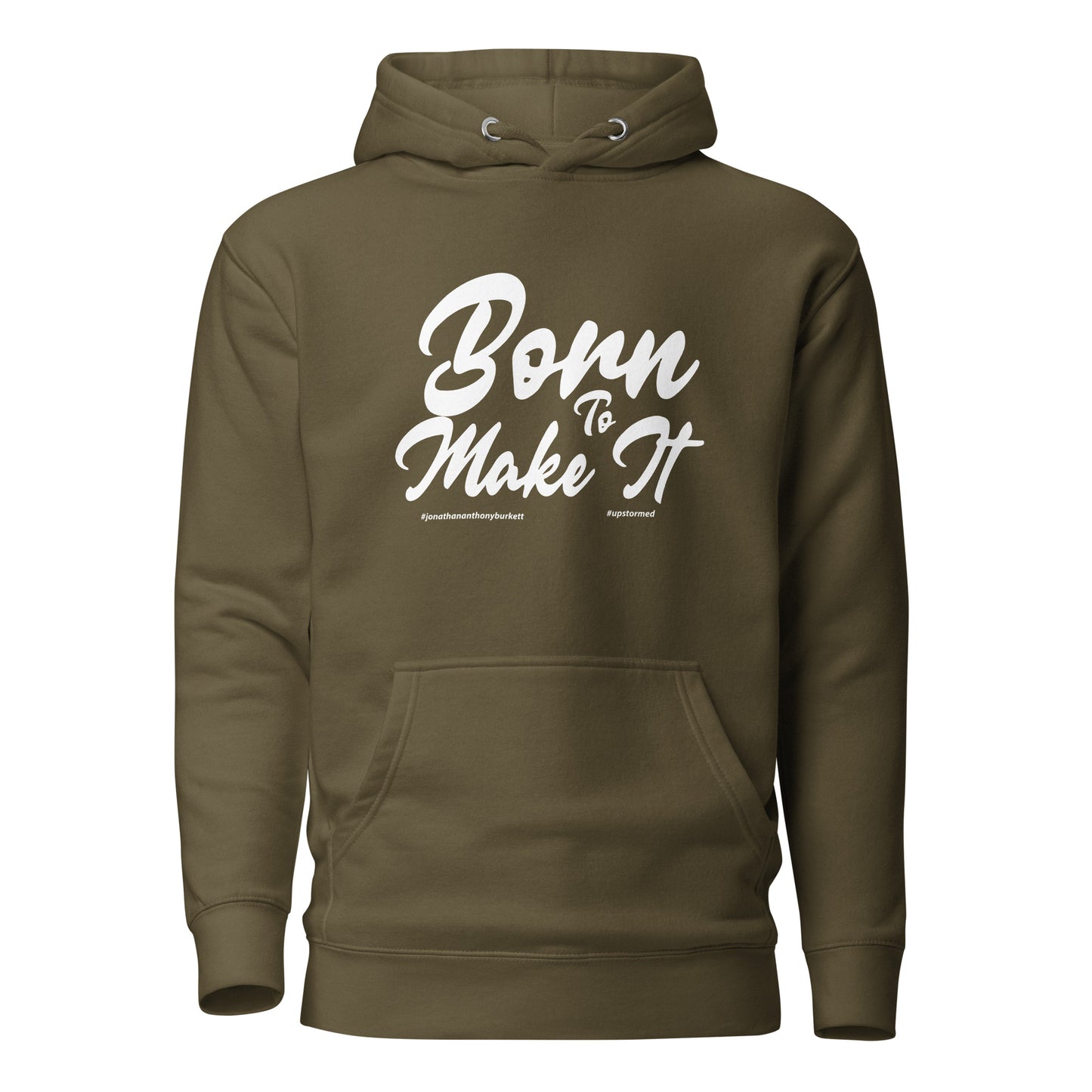 Born To Make It Upstormed Hoodie in Military Green — front view