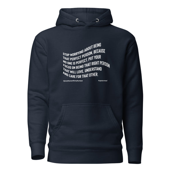 Stop Worrying About Being That Perfect Person Upstormed Hoodie