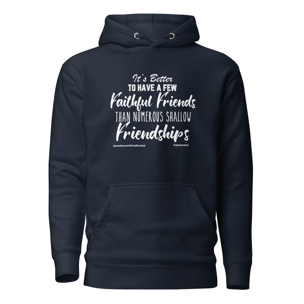 It’s Better To Have Few Faithful Friends Upstormed Hoodie
