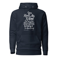 You Know My Name, Not My Story Upstormed Hoodie