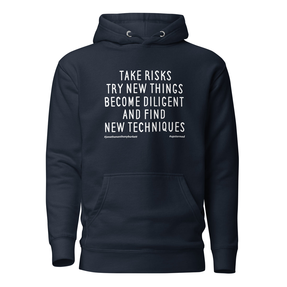 Take Risks Try New Things Upstormed Hoodie