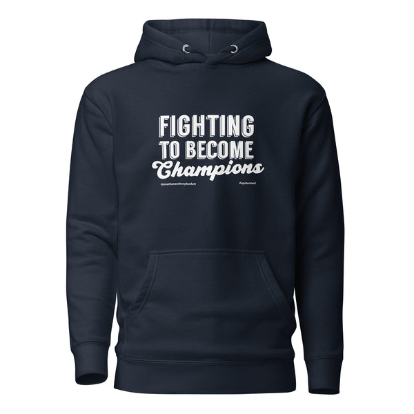 Fighting To  Become Champions Upstormed Hoodie