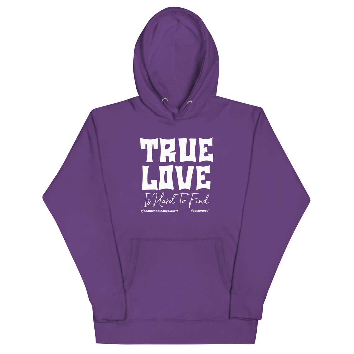 True Love Is Hard To Find Upstormed Hoodie