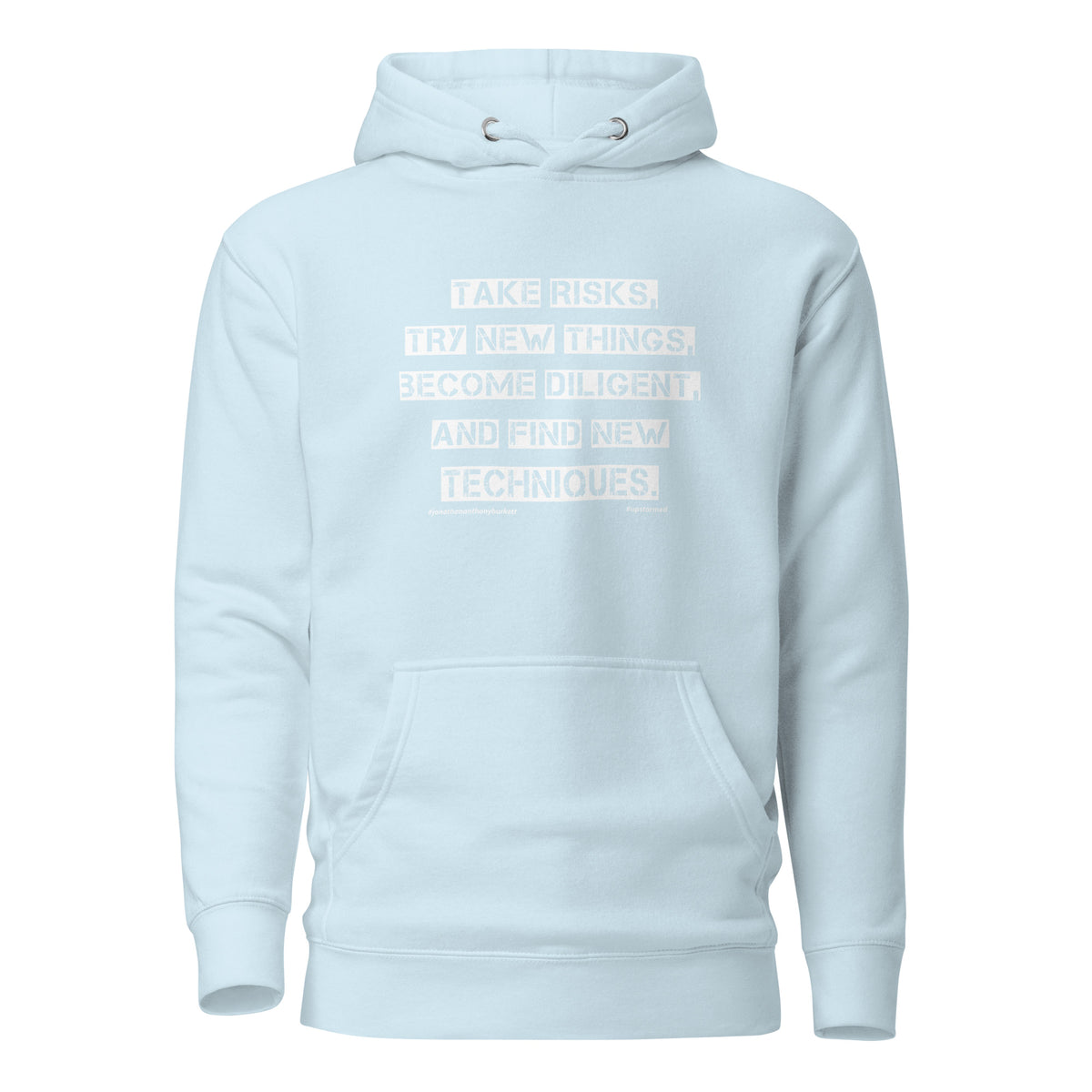 Take Risks Try New Things Upstormed Hoodie