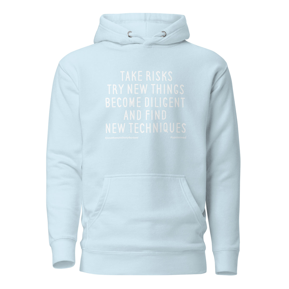 Take Risks Try New Things Upstormed Hoodie