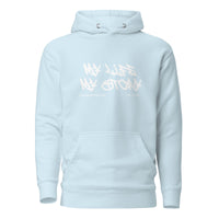 My Life My Story Upstormed Upstormed Hoodie