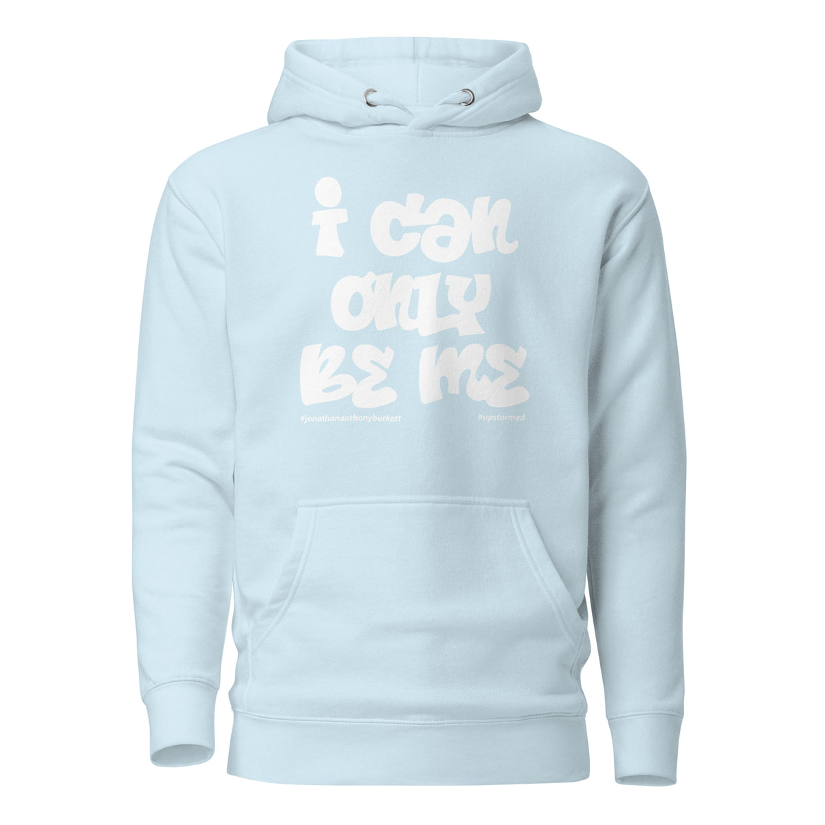 I Can Only Be Me Upstormed Hoodie