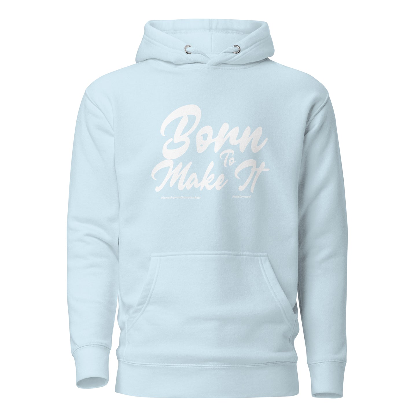 Born To Make It Upstormed Hoodie in Sky Blue — front view