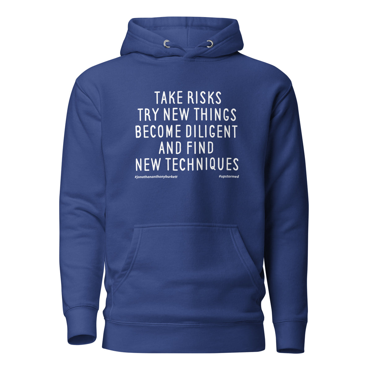 Take Risks Try New Things Upstormed Hoodie