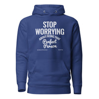 Stop Worrying About Being That Perfect Person Upstormed Hoodie