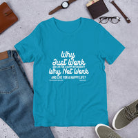 Why Just Work And Live For A Happy Retirement Upstormed T-Shirt