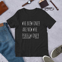 The Best Ones Are Not The Perfect Ones Upstormed T-Shirt