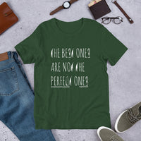 The Best Ones Are Not The Perfect Ones Upstormed T-Shirt