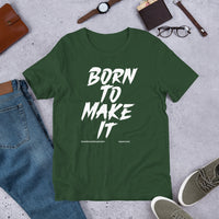 Born To Make It Upstormed T-Shirt