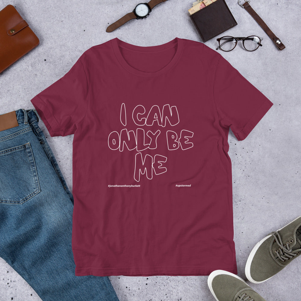 I Can Only Be Me Upstormed T-Shirt
