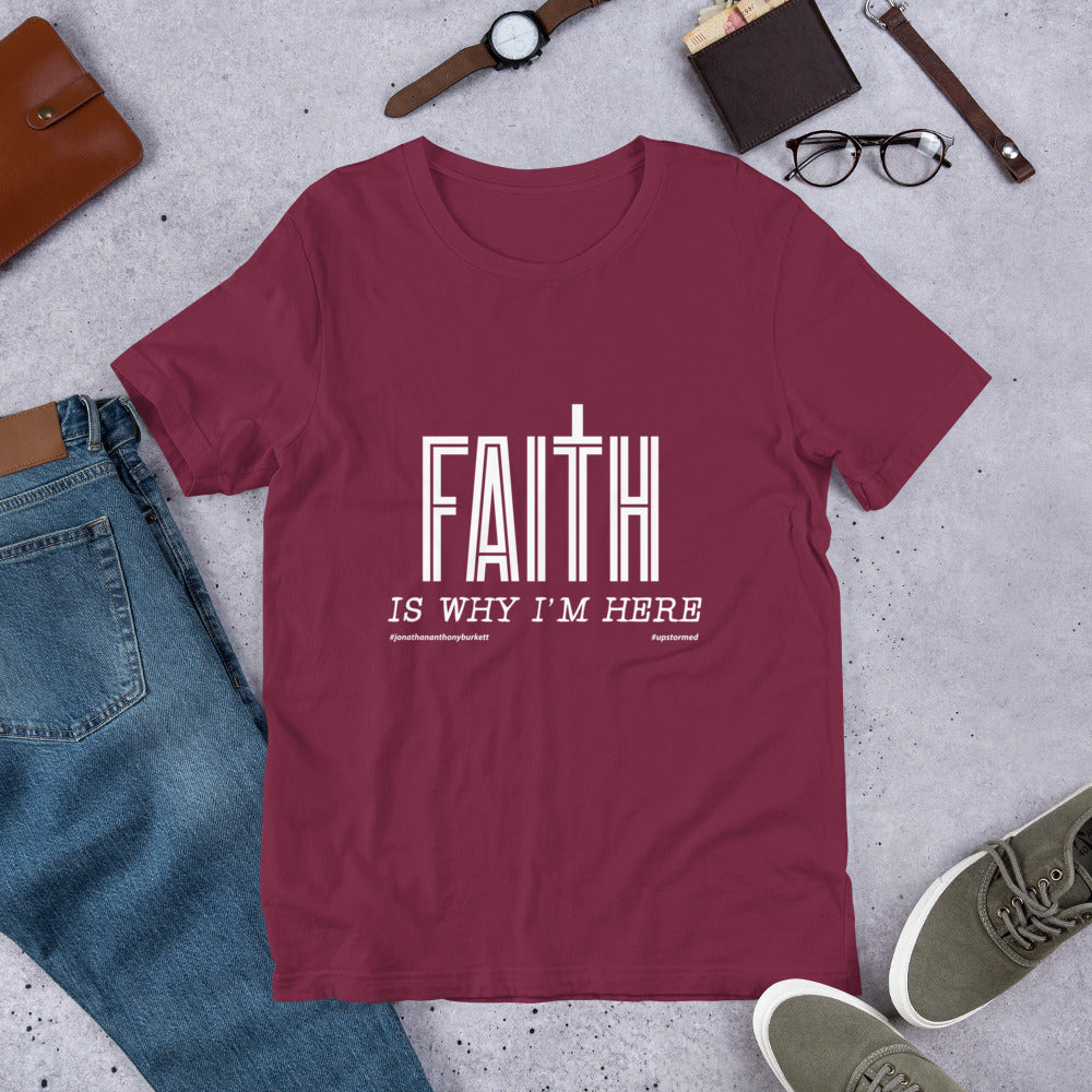 Faith Is Why I'm Here Upstormed Shirt