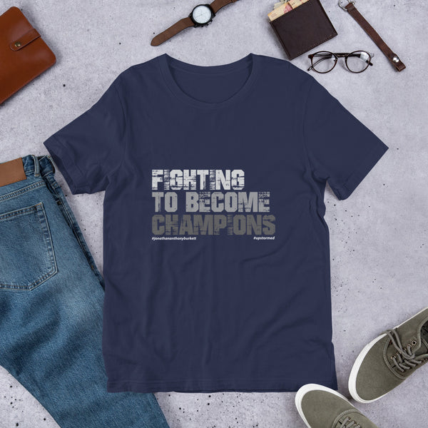 Fighting To Become Champion Upstormed T-Shirt