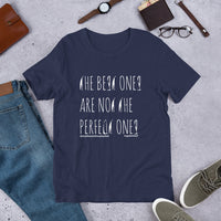 The Best Ones Are Not The Perfect Ones Upstormed T-Shirt