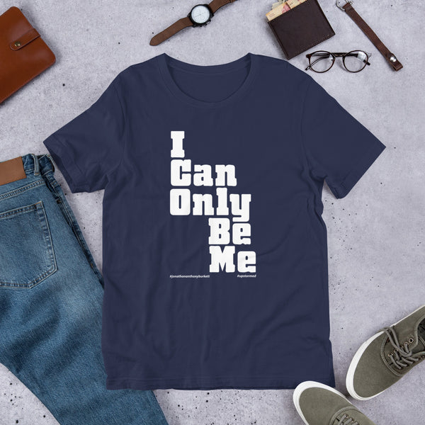 I Can Only Be Me Upstormed T-Shirt