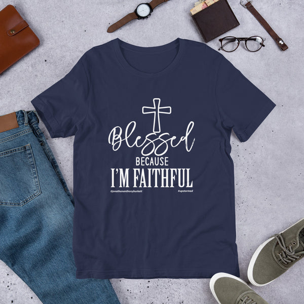 Blessed Because I'm Faithful Upstormed T-Shirt