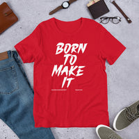 Born To Make It Upstormed T-Shirt