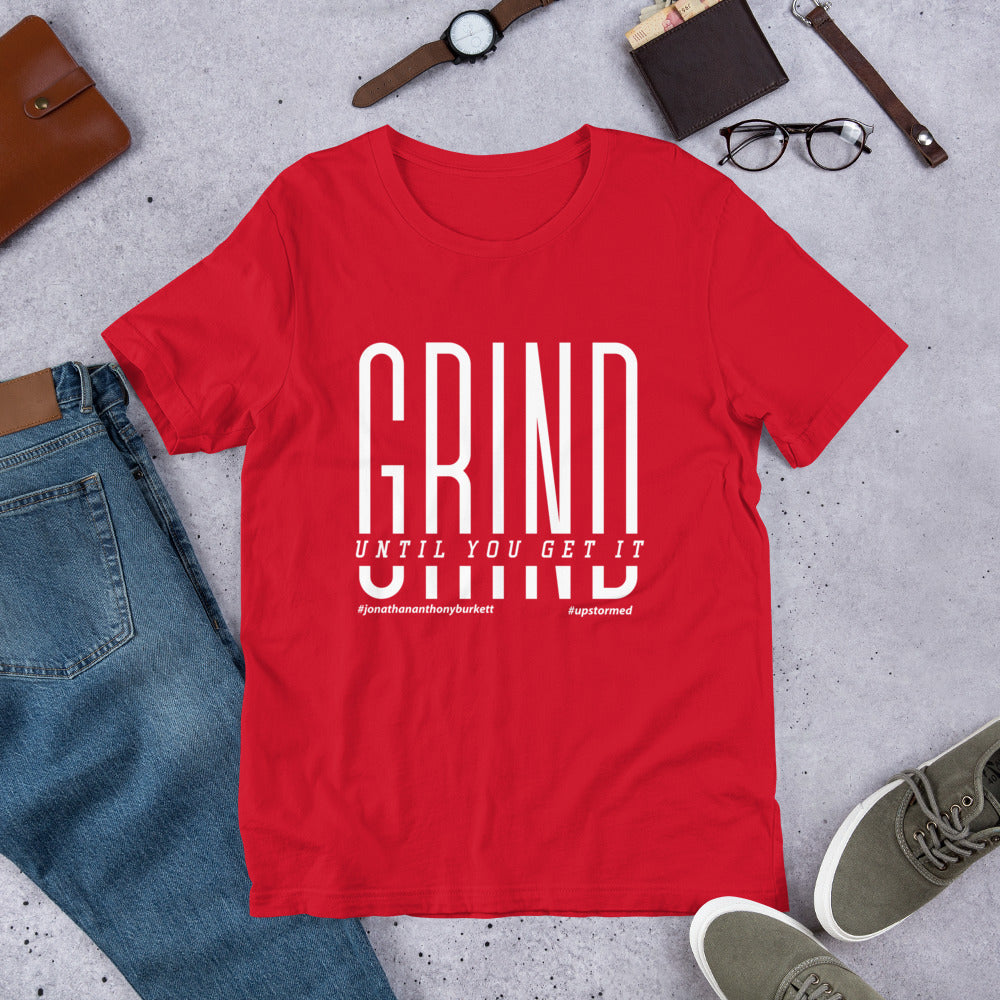 Grind Until You Get It Upstormed T-Shirt