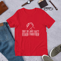 Why We Just Can't Stand Together Upstormed T-Shirt