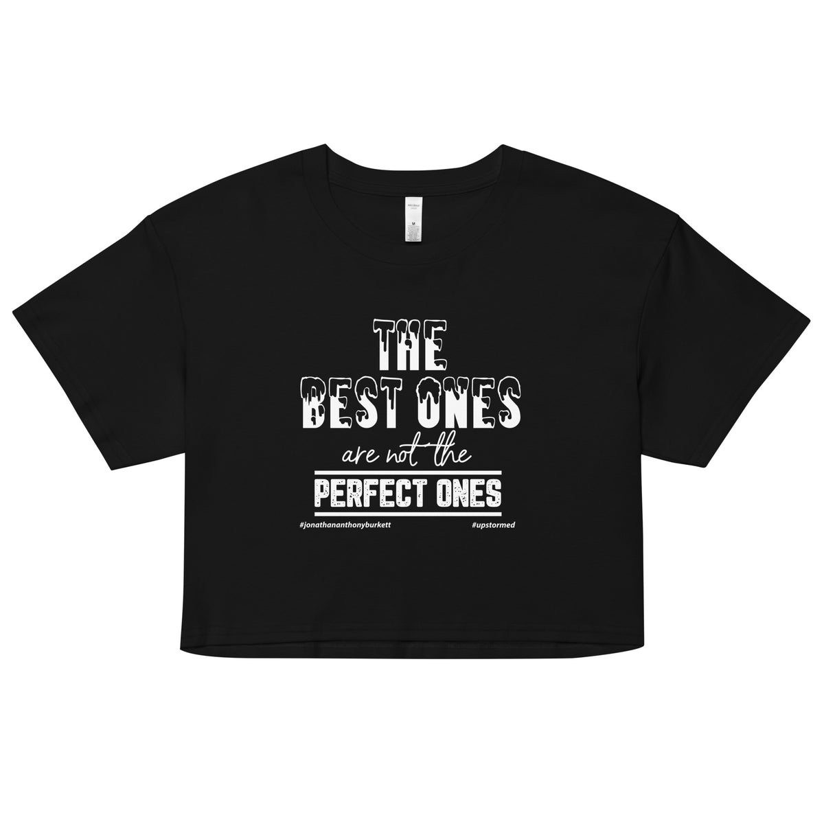 The Best Ones Are Not The Perfect Ones Upstormed Women’s Crop Top