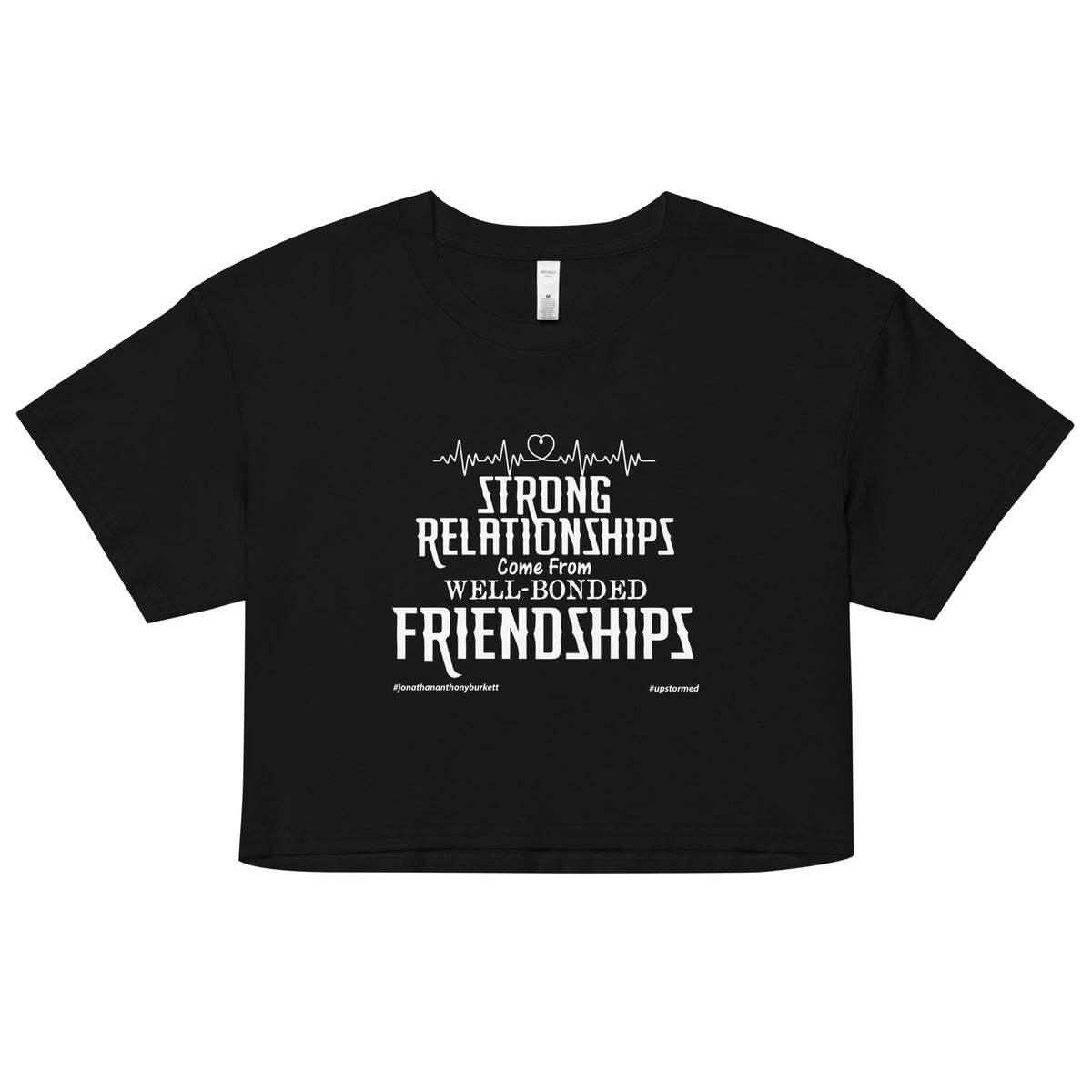 Strong Relationships Comes From Well-Bonded Friendships Upstormed Women’s Crop Top