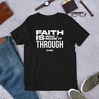 Faith Is Why I Made It Through Upstormed Shirt