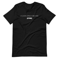 I Can Only Be Me Upstormed T-Shirt