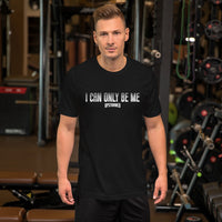 I Can Only Be Me Upstormed T-Shirt